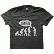 Camiseta Dejad de Seguirme Camiseta Dejad de Seguirme