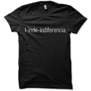 Camiseta Indiferencia