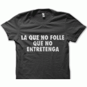 Camiseta La que no folle..