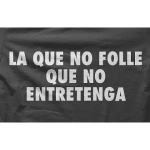 Camiseta La que no folle..-detalle