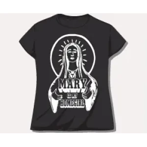 Camiseta Mary is my homegirl