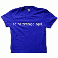 Camiseta No trabajo aqui