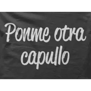 Camiseta ponme otra capullo-detalle