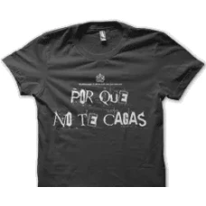 Camiseta por que no te callas Camiseta por que no te callas