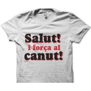Camiseta salut y forza el canut