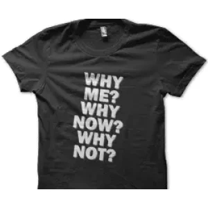 Camiseta why me